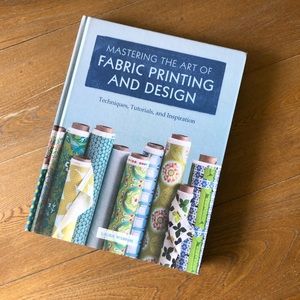 Mastering the Art of Fabric Printing & Design Book